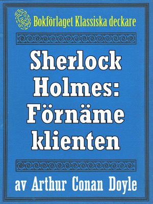 cover image of Sherlock Holmes: Äventyret med den förnäme klienten